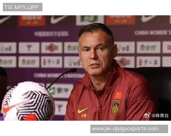 米利西奇：日本女足超一切亚洲队，中国女足最大缺点是冲刺才能